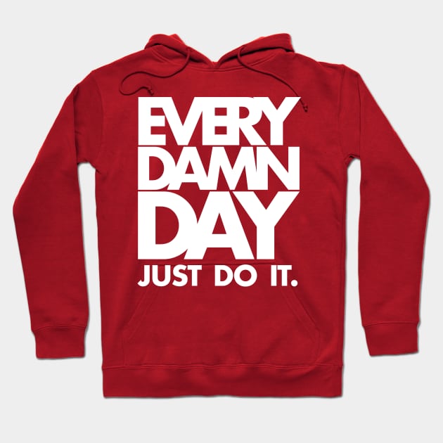 Every damn day just do it shirt new arrivals